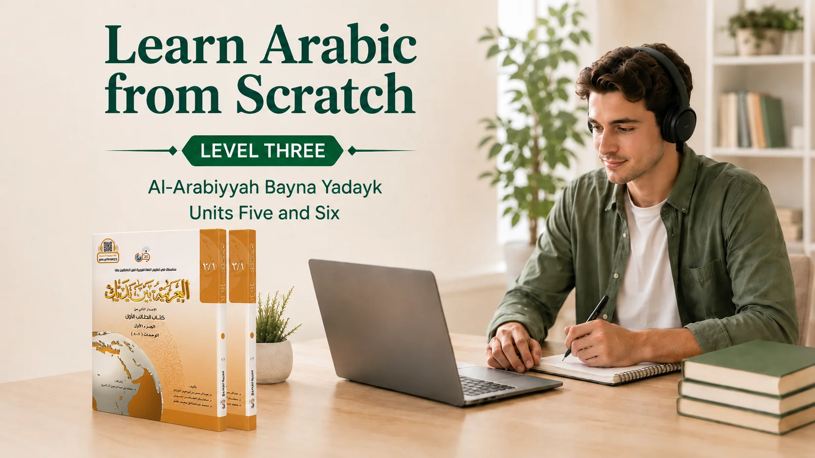 Learn Arabic from Scratch – Level Three | Al-Arabiyyah Bayna Yadayk